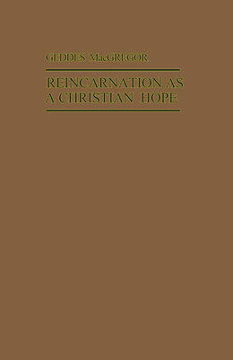 eBook (pdf) Reincarnation as a Christian Hope de Geddes Macgregor