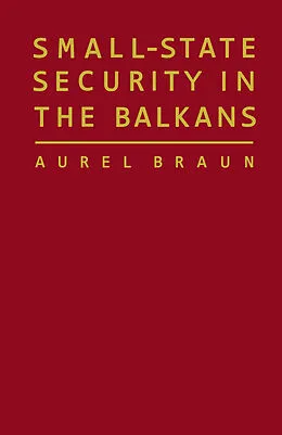 E-Book (pdf) Small-State Security in the Balkans von Aurel Braun