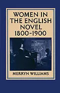 E-Book (pdf) Women in the English Novel, 1800-1900 von Merryn Williams