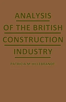 E-Book (pdf) Analysis of the British Construction Industry von Patricia M. Hillebrandt