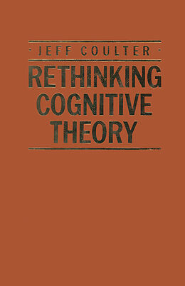 Kartonierter Einband Rethinking Cognitive Theory von Jeff Coulter