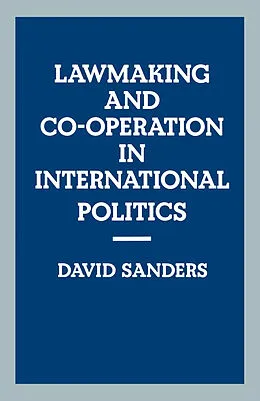 E-Book (pdf) Law-making and Cooperation in International Politics von David Sanders
