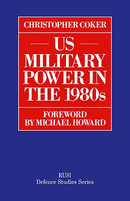 E-Book (pdf) US Military Power in the 1980s von Christopher Coker