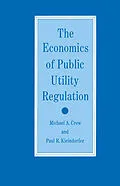 E-Book (pdf) The Economics of Public Utility Regulation von Michael A. Crew, Paul R. Kleindorfer