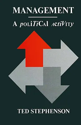 E-Book (pdf) Management: A Political Activity von Ted Stephenson