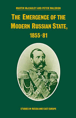 Kartonierter Einband The Emergence of the Modern Russian State, 1855 81 von Peter Waldron, Martin Mccauley
