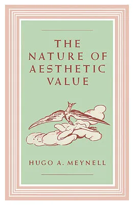 E-Book (pdf) The Nature of Aesthetic Value von Hugo A. Meynell