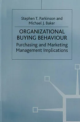 E-Book (pdf) Organizational Buying Behaviour von Michael J. Baker, Stephen T. Parkinson