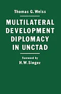E-Book (pdf) Multilateral Development Diplomacy in Unctad von Thomas G. Weiss