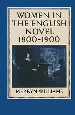 E-Book (pdf) Women in the English Novel, 1800-1900 von Merryn Williams