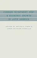 E-Book (pdf) Foreign Investment, Debt and Economic Growth in Latin America von Antonio Jorge, Jorge Salazar-Carrillo
