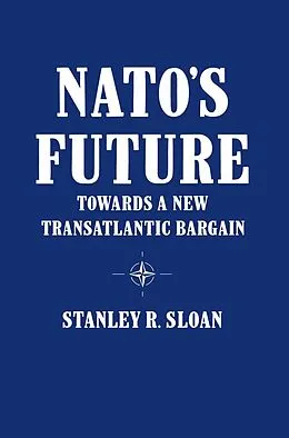 E-Book (pdf) NATO's Future von Stanley R. Sloan