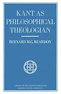 E-Book (pdf) Kant as Philosophical Theologian von Bernard M. G. Reardon