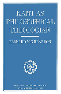 eBook (pdf) Kant as Philosophical Theologian de Bernard M. G. Reardon