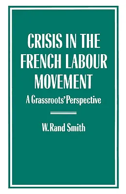E-Book (pdf) Crisis in the French Labour Movement von W. Rand Smith