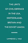 E-Book (pdf) The Limits of Civil Defence in the USA, Switzerland, Britain and the Soviet Union von Lawrence J. Vale
