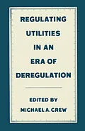E-Book (pdf) Regulating Utilities in an Era of Deregulation von Michael A. Crew