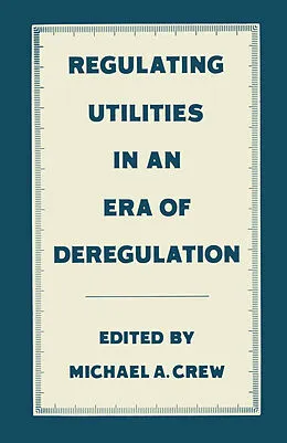 E-Book (pdf) Regulating Utilities in an Era of Deregulation von Michael A. Crew