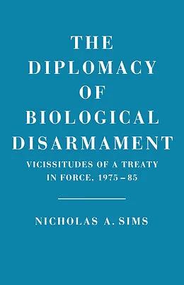 E-Book (pdf) Diplomacy of Biological Disarmament von Nicholas A. Sims