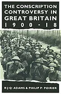 E-Book (pdf) The Conscription Controversy in Great Britain, 1900-18 von R. J. Q. Adams, Philip P. Poirier