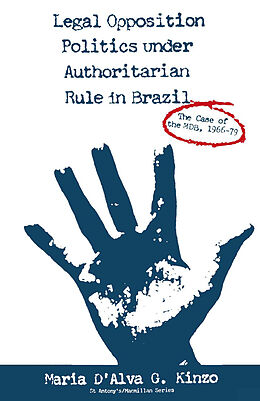 E-Book (pdf) Legal Opposition Politics under Authoritarian Rule in Brazil von Maria D'Alva G. Kinzo