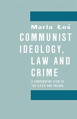E-Book (pdf) Communist Ideology, Law and Crime von Maria W. Los
