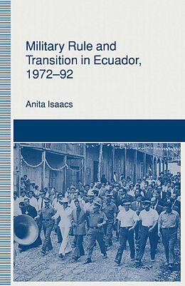 Couverture cartonnée Military Rule and Transition in Ecuador, 1972-92 de Anita Isaacs