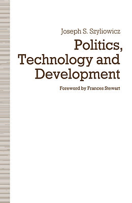 Couverture cartonnée Politics, Technology and Development de Joseph S. Szyliowicz
