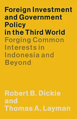 E-Book (pdf) Foreign Investment and Government Policy in the Third World von Robert B. Dickie, Thomas A. Layman