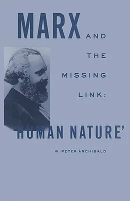 E-Book (pdf) Marx and the Missing Link: "Human Nature" von W Peter Archibald