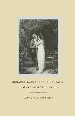 E-Book (pdf) Romance, Language and Education in Jane Austen's Novels von Laura G. Mooneyham