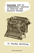 E-Book (pdf) Samizdat and an Independent Society in Central and Eastern Europe von H. Gordon Skilling
