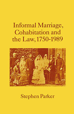 Kartonierter Einband Informal Marriage, Cohabitation and the Law 1750-1989 von Stephen Parker
