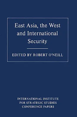 E-Book (pdf) East Asia, the West and International Security von Robert O'Neill