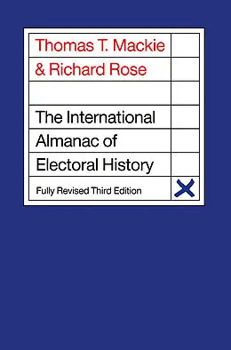 E-Book (pdf) The International Almanac of Electoral History von Thomas T. Mackie, Richard Rose