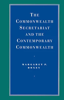 E-Book (pdf) The Commonwealth Secretariat and the Contemporary Commonwealth von Margaret P. Doxey