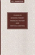 E-Book (pdf) Studies in Banking Theory, Financial History and Vertical Control von M. L. Burstein