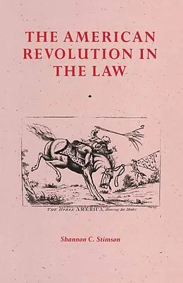 E-Book (pdf) The American Revolution In The Law von Shannon C. Stimson