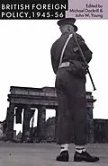 E-Book (pdf) British Foreign Policy, 1945-56 von Michael L. Dockrill, John W. Young