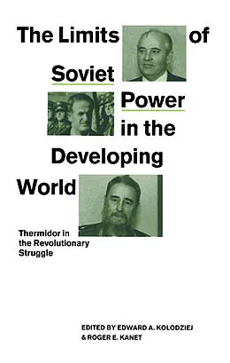 E-Book (pdf) Limits of Soviet Power von Edward A. Kolodziej, Roger E. Kanet