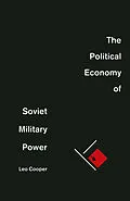 E-Book (pdf) Political Economy of Soviet Military Power von Leo Cooper
