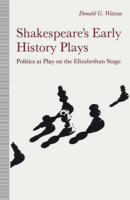 E-Book (pdf) Shakespeare's Early History Plays von Donald Watson