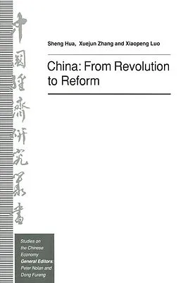 E-Book (pdf) China: From Revolution to Reform von Sheng Hua, Xiaopeng Luo, Xiejung Zhang
