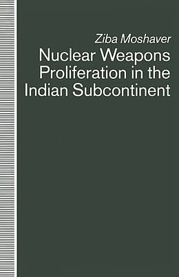 eBook (pdf) Nuclear Weapons Proliferation in the Indian Subcontinent de Ziba Moshaver