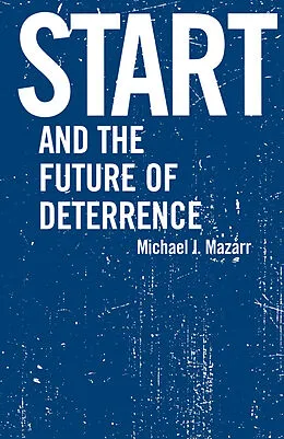 E-Book (pdf) START and the Future of Deterrence von Michael J. Mazarr