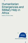 E-Book (pdf) Humanitarian Emergencies and Military Help in Africa von Thomas G. Weiss