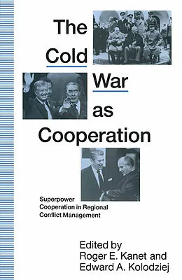 E-Book (pdf) Cold War as Cooperation von Roger E. Kanet, Edward A. Kolodziej