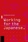 E-Book (pdf) Working for the Japanese: Myths and Realities von Stephanie Jones
