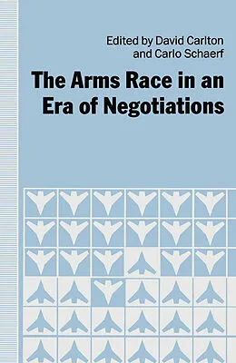 E-Book (pdf) The Arms Race in an Era of Negotiations von David Carlton, Carlo Schaerf