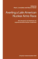 E-Book (pdf) Averting a Latin American Nuclear Arms Race von Paul Leventhal